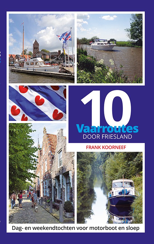 Het omslag van ’10 Vaarroutes door Friesland’ met teksten en foto’s van Frank Koorneef.